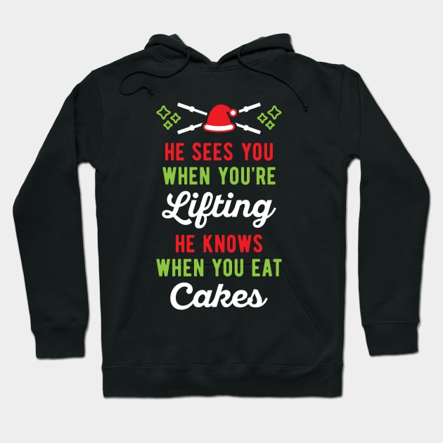 He Sees You When You're Lifting He Knows When You Eat Cakes Hoodie by brogressproject